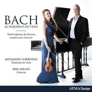 Mélisande Corriveau, Eric Milnes - Bach au pardessus de viole (2021)