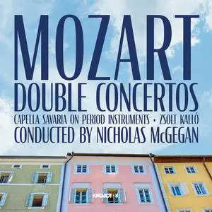 Capella Savaria, Zsolt Kalló & Nicholas McGegan - Mozart: Double Concertos (2022)