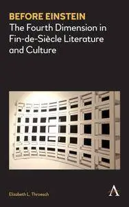 Before Einstein: The Fourth Dimension in Fin-de-Siecle Literature and Culture (Anthem Nineteenth-Century)