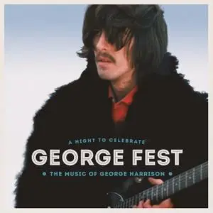 VA - George Fest: A Night to Celebrate the Music of George (2016/2019) [Official Digital Download]