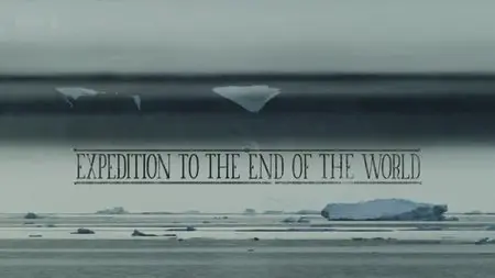 BBC - Storyville: Expedition to the End of the World (2013)