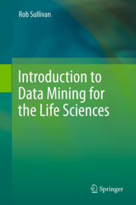 Introduction to Data Mining for the Life Sciences (repost)
