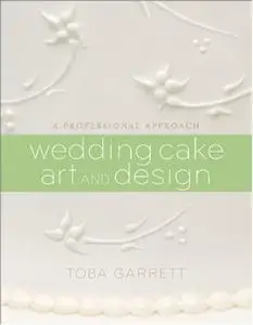 Wedding Cake Art and Design: A Professional Approach