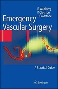 Emergency Vascular Surgery: A Practical Guide (Repost)