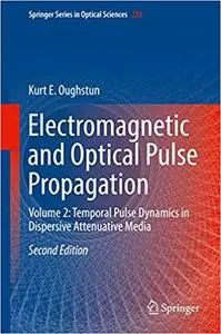 Electromagnetic and Optical Pulse Propagation: Volume 2: Temporal Pulse Dynamics in Dispersive Attenuative Media (Repost)