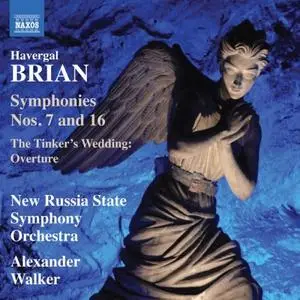 New Russia State Symphony Orchestra, Alexander Walker - Havergal Brian: Symphonies Nos. 7 and 16 (2019)