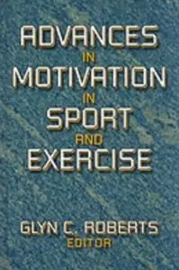 Advances In Motivation In Sport and Exercise