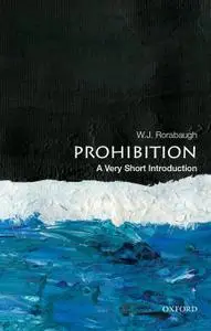 Prohibition: A Very Short Introduction (Very Short Introductions)