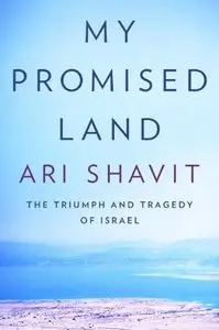 My Promised Land: The Triumph and Tragedy of Israel (Repost)