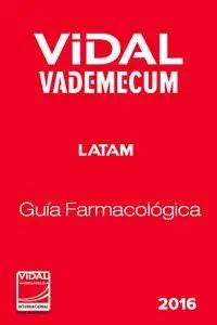 VIDAL Vademecum Latin America 2016: Guía Farmacológica