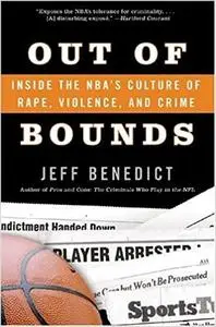 Out of Bounds: Inside the NBA's Culture of Rape, Violence, and Crime