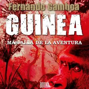 «Guinea: Más allá de la aventura» by Fernando Gamboa