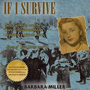 If I Survive: Nazi Germany and the Jews: 100-Year Old Lena Goldstein's Miracle Story [Audiobook]