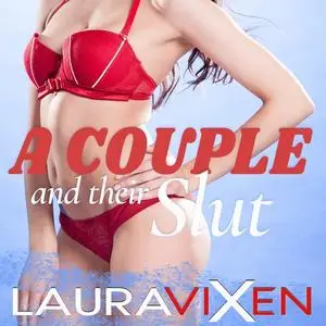 «A Couple and their Slut» by Laura Vixen
