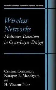 Cristina Comaniciu, "Wireless Networks: Multiuser Detection in Cross-Layer Design" (repost)