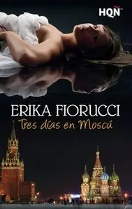 «Tres días en Moscú» by Erika Fiorucci
