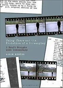 Being There and the Evolution of a Screenplay: 3 Draft Scripts with Commentary