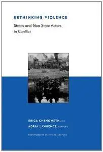 Rethinking Violence: States and Non-State Actors in Conflict (Belfer Center Studies in International Security)(Repost)