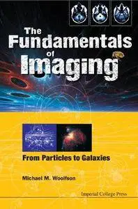 The Fundamentals of Imaging: From Particles to Galaxies (Repost)