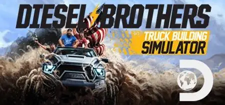 Diesel Brothers: Truck Building Simulator (2019)