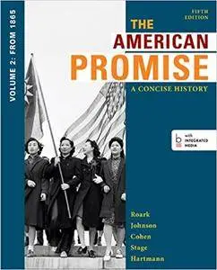The American Promise: A Concise History, Volume 2: From 1865 (Repost)
