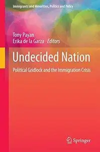 Undecided Nation: Political Gridlock and the Immigration Crisis