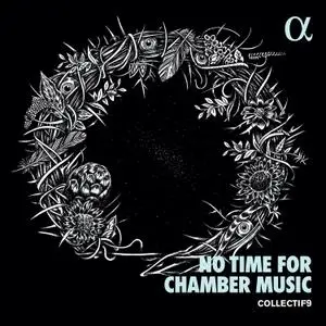 collectif9 - No Time for Chamber Music (2021) [Official Digital Download 24/96]