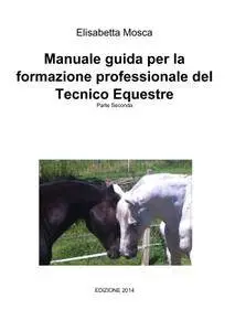 Manuale guida per la formazione professionale del Tecnico Equestre