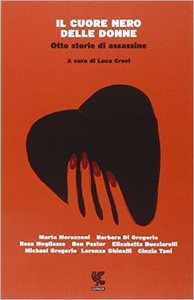 Il cuore nero delle donne. Otto storie di assassine - AA.VV. (Repost)