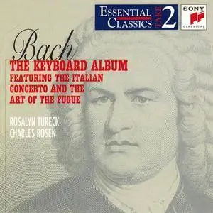 Rosalyn Tureck, Charles Rosen - J.S. Bach: The Keyboard Album (featuring The Italian Concerto and The Art of Fugue) (1997)