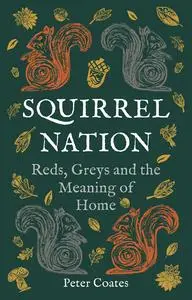 Squirrel Nation: Reds, Greys and the Meaning of Home
