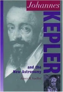 Johannes Kepler: And the New Astronomy (repost)
