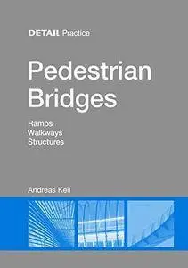 Pedestrian Bridges: Ramps, Walkways, Structures