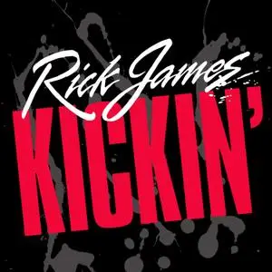 Rick James - Kickin'(1989/2014)