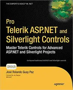 Pro Telerik ASP.NET and Silverlight Controls: Master Telerik Controls for Advanced ASP.NET and Silverlight Projects