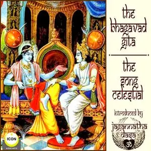 «The Bhagavad Gita: The Song Celestial» by Unknown