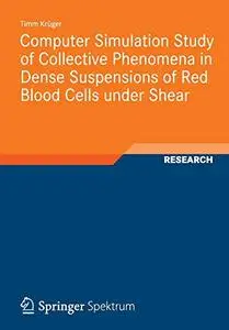 Computer Simulation Study of Collective Phenomena in Dense Suspensions of Red Blood Cells under Shear