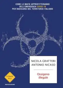 Nicola Gratteri, Antonio Nicaso - Ossigeno illegale