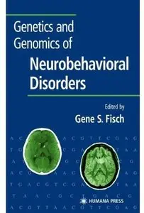 Genetics and Genomics of Neurobehavioral Disorders