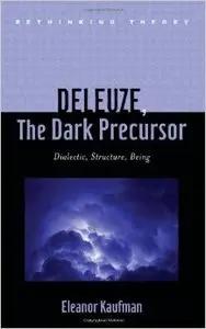 Deleuze, The Dark Precursor: Dialectic, Structure, Being (repost)