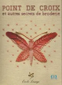 Points de croix et Autres Secrets de broderie