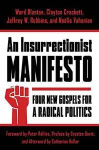 An Insurrectionist Manifesto: Four New Gospels for a Radical Politics