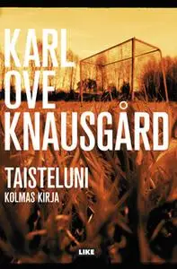 «Taisteluni 3» by Karl Ove Knausgrd