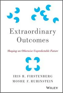Extraordinary Outcomes: Shaping an Otherwise Unpredictable Future