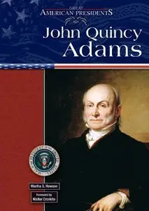 John Quincy Adams (Great American Presidents) (repost)