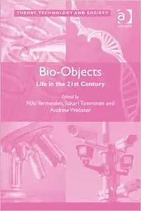 Bio-Objects: Life in the 21st Century
