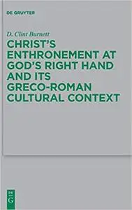 Christs Enthronement at Gods Right Hand and Its Greco-Roman Cultural Context