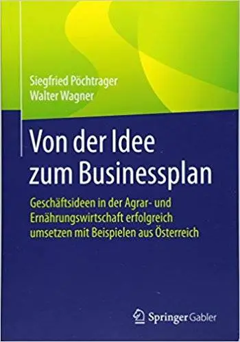 Von der Idee zum Businessplan: Geschäftsideen in der Agrar- und Ernährungswirtschaft erfolgreich umsetzen