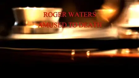 Roger Waters - Amused To Death (1992) [2015, Blu-ray Audio]