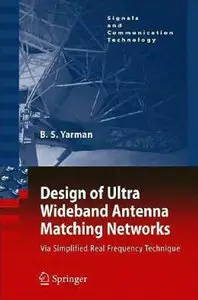 Design of Ultra Wideband Antenna Matching Networks: Via Simplified Real Frequency Technique (repost)